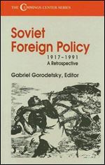 Soviet Foreign Policy, 1917-1991: A Retrospective (Cummings Center Series)