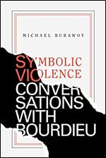 Symbolic Violence: Conversations with Bourdieu