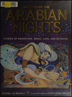 Tales From the Arabian Nights: Stories of Adventure, Magic, Love, and Betrayal
