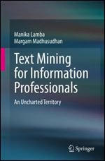 Text Mining for Information Professionals: An Uncharted Territory