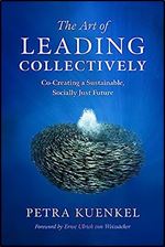 The Art of Leading Collectively: Co-Creating a Sustainable, Socially Just Future