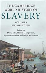 The Cambridge World History of Slavery: Volume 4, AD 1804 AD 2016