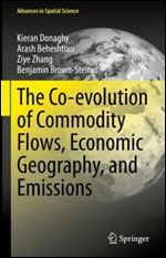 The Co-evolution of Commodity Flows, Economic Geography, and Emissions (Advances in Spatial Science)