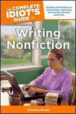 The Complete Idiot's Guide to Writing Nonfiction