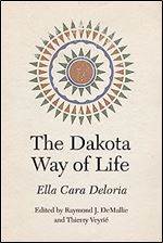 The Dakota Way of Life (Studies in the Anthropology of North American Indians)