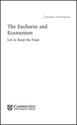 The Eucharist and Ecumenism: Let us Keep the Feast (Current Issues in Theology)