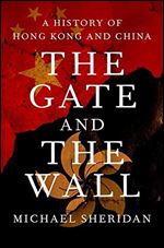 The Gate to China: A New History of the People's Republic and Hong Kong