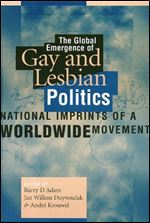 The Global Emergence of Gay and Lesbian Politics: National Imprints of a Worldwide Movement