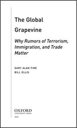 The Global Grapevine: Why Rumors of Terrorism, Immigration, and Trade Matter