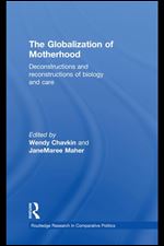 The Globalization of Motherhood: Deconstructions and reconstructions of biology and care (Routledge Research in Comparative Pol