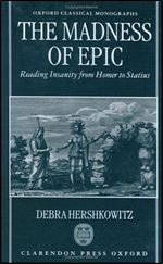 The Madness of Epic: Reading Insanity from Homer to Statius