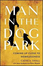 The Man in the Dog Park: Coming Up Close to Homelessness