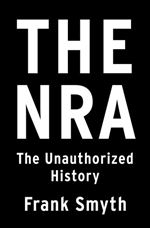 The NRA: The Unauthorized History