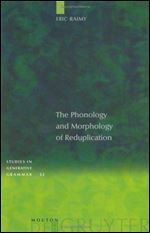 The Phonology and Morphology of Reduplication (Studies in Generative Grammar, 52)