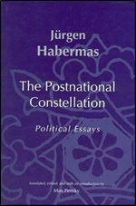 The Postnational Constellation: Political Essays (Studies in Contemporary German Social Thought) [German]