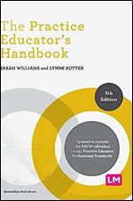The Practice Educator s Handbook (Post-Qualifying Social Work Practice Series)