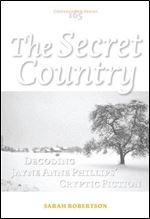 The Secret Country: Decoding Jayne Anne Phillips' Cryptic Fiction (Costerus New Series 165)