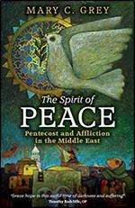 The Spirit of Peace: Pentecost and Affliction in the Middle East