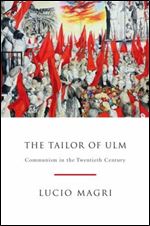 The Tailor of Ulm: A History of Communism.