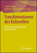 Transformationen des Kulturellen: Prozesse des gegenwartigen Kulturwandels [German]
