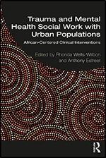 Trauma and Mental Health Social Work With Urban Populations: African-Centered Clinical Interventions
