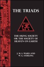 Triads, The: The Hung Society or the Society of Heaven on Earth