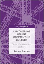 Uncovering Online Commenting Culture: Trolls, Fanboys and Lurkers