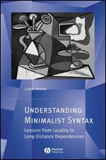 Understanding Minimalist Syntax: Lessons from Locality in Long-Distance Dependencies
