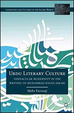 Urdu Literary Culture: Vernacular Modernity in the Writing of Muhammad Hasan Askari
