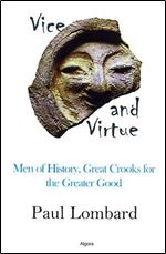 Vice and Virtue: Men of History, Great Crooks for the Greater Good