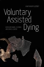 Voluntary Assisted Dying: Law? Health? Justice?