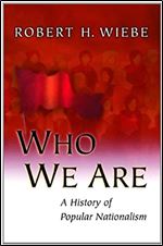 Who We Are: A History of Popular Nationalism.