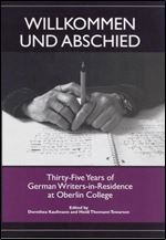Willkommen und Abschied: Thirty-Five Years of German Writers-in-Residence at Oberlin College (Studies in German Literature Ling [German]