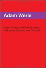 Word, Phrase and Clitic Prosody in Bosnian, Serbian, and Croatian
