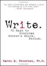 Write: 10 Days to Overcome Writers Block. Period.