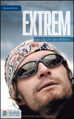 Extrem: Die Macht des Willens [German]