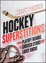 Hockey Superstitions: From Playoff Beards to Crossed Sticks and Lucky Socks