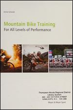 Mountain Bike Training: For All Levels of Performance Ed 2