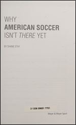 Why American Soccer Isn't There Yet (Meyer & Meyer Sport)