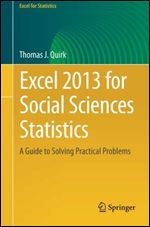 Excel 2013 for Social Sciences Statistics: A Guide to Solving Practical Problems