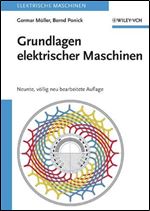 Grundlagen Elektrischer Maschinen: Neunte, Vollig Neu Bearbeitete Auflage (Elektrische Maschine) (German Edition)
