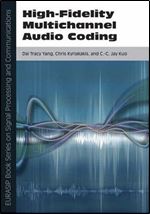 High-Fidelity Multichannel Audio Coding (Second Edition) (EURASIP Book Series on Signal Processing & Communications) (Pt. 1)