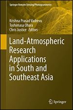 Land-Atmospheric Research Applications in South and Southeast Asia (Springer Remote Sensing/Photogrammetry)