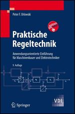Praktische Regeltechnik: Anwendungsorientierte Einfuhrung fur Maschinenbauer und Elektrotechniker (VDI-Buch) (German Edition) 9th Edition