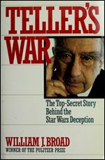 Teller's War: The Top-Secret Story Behind the Star Wars Deception
