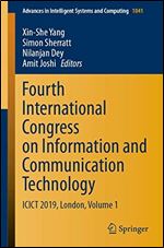 Fourth International Congress on Information and Communication Technology: ICICT 2019, London, Volume 1 (Advances in Intelligent Systems and Computing)