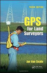 GPS for Land Surveyors, 3rd Edition