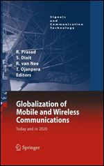 Globalization of Mobile and Wireless Communications: Today and in 2020 (Signals and Communication Technology)