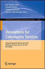 Innovations for Community Services: 19th International Conference, I4CS 2019, Wolfsburg, Germany, June 24-26, 2019, Proceedings (Communications in Computer and Information Science)