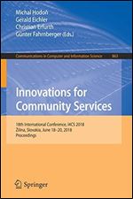 Innovations for Community Services: 18th International Conference, I4CS 2018, Zilina, Slovakia, June 18-20, 2018, Proceedings (Communications in Computer and Information Science)